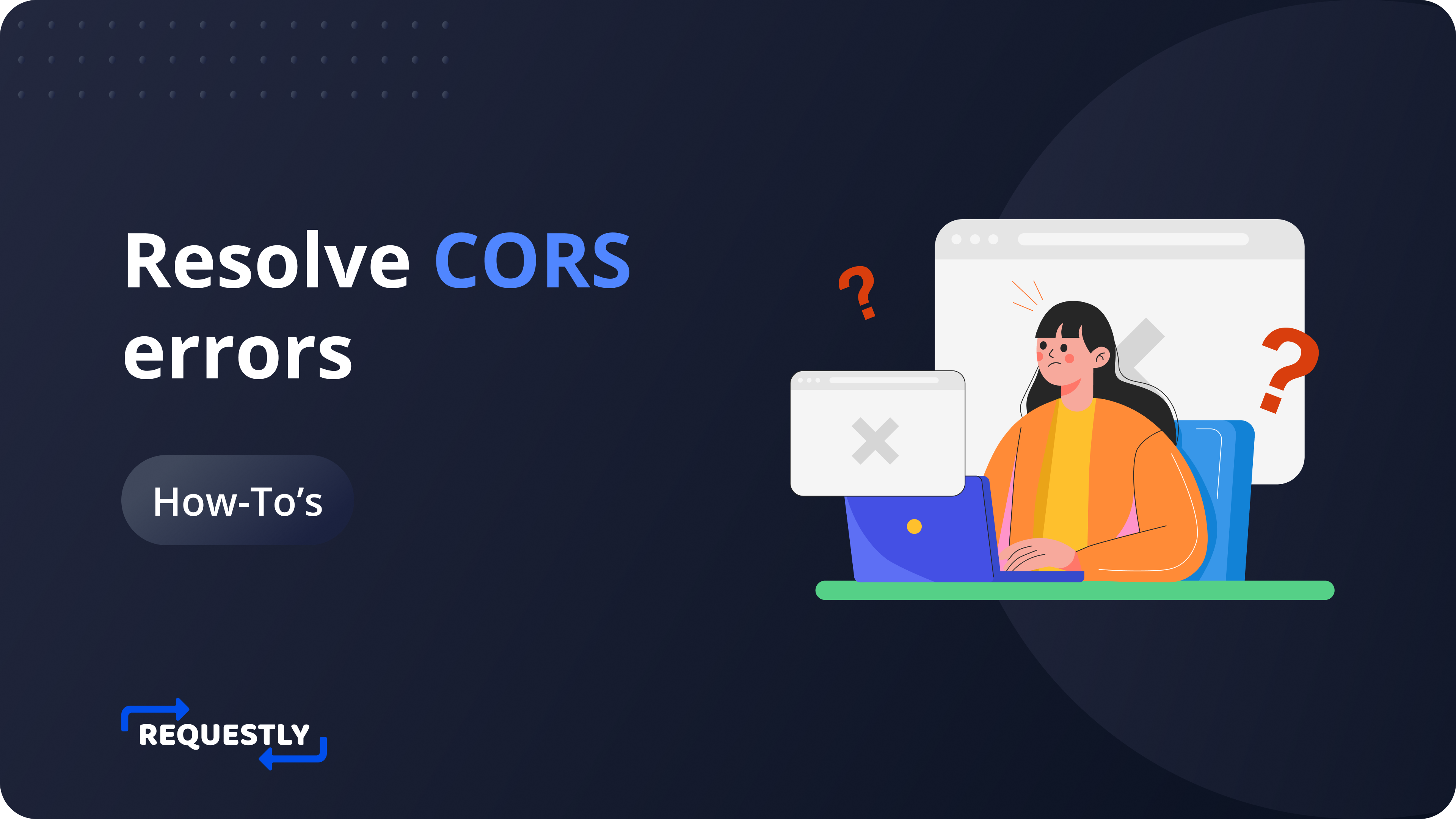 How To Solve Cors Errors Requestly