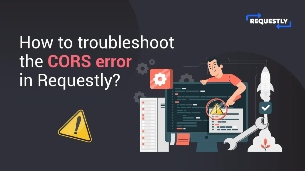 How To Troubleshoot The CORS Error Using Requestly? - Requestly