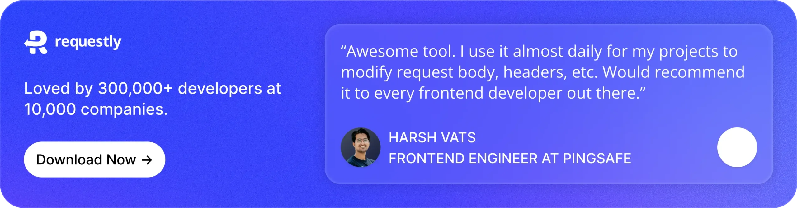 Harsh Vats Testimonial - Requestly API Client