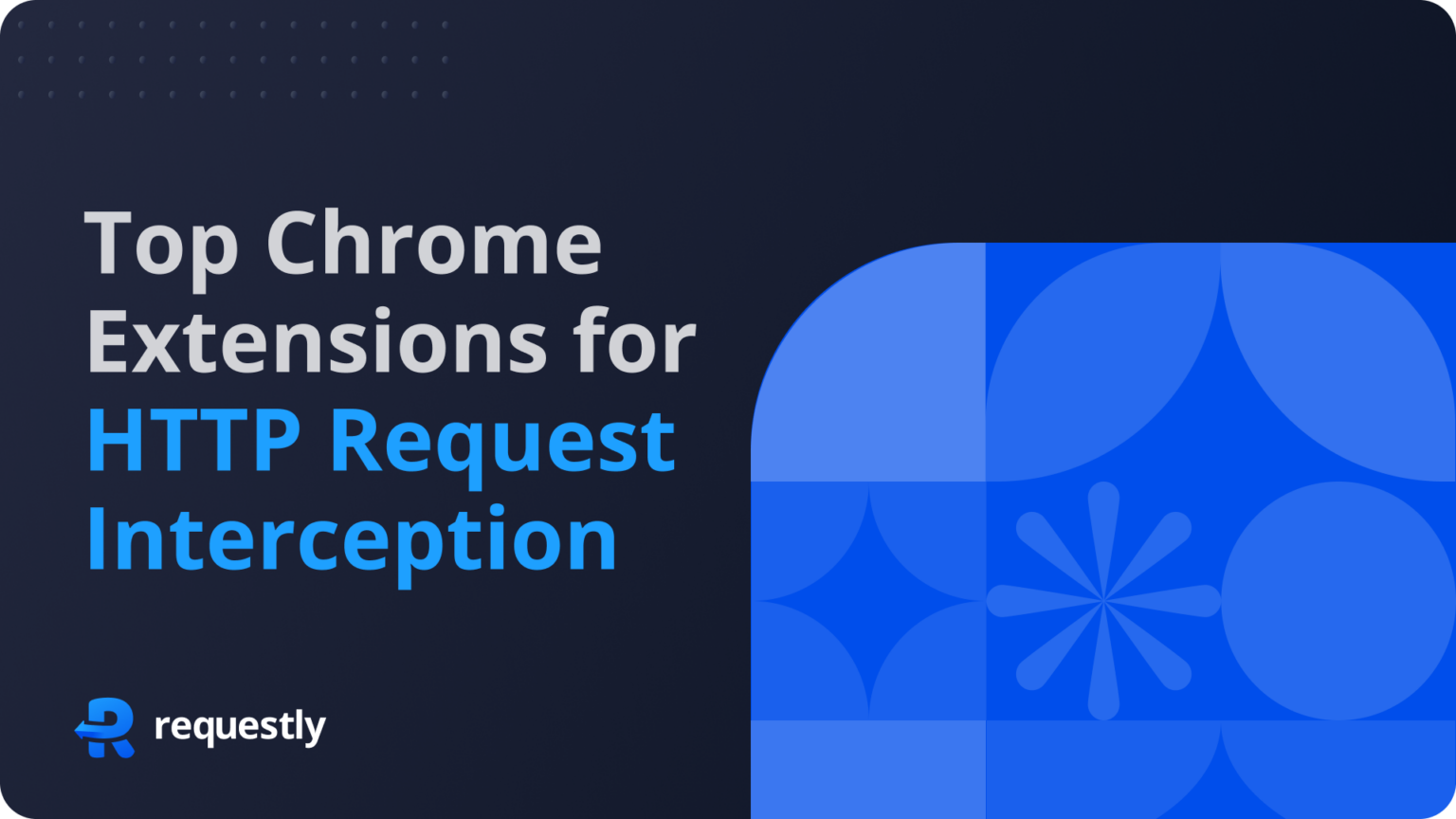 Popular Chrome Extensions for HTTP Request Interception without Proxy