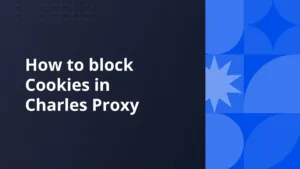 How To Block Cookies in Charles Proxy