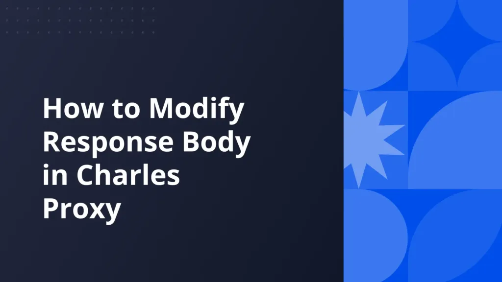 How to Modify Responase Body in Charles Proxy