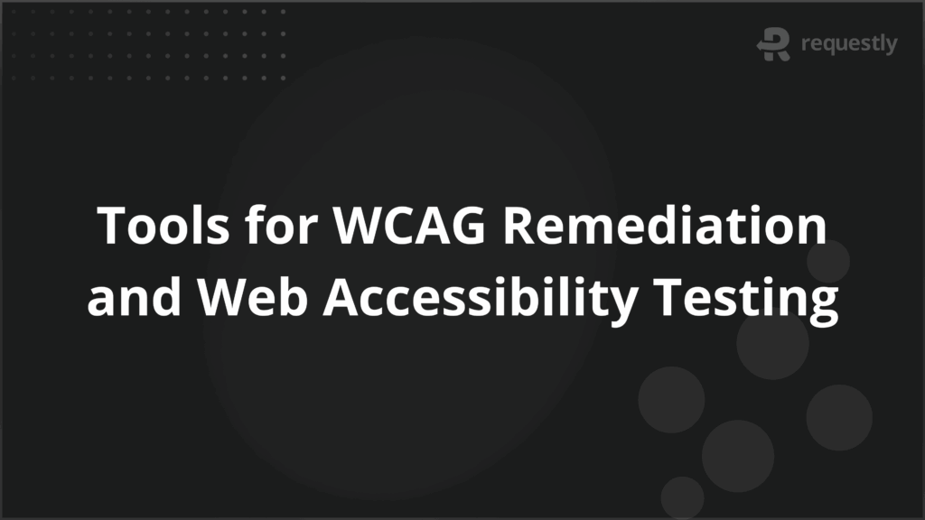 Essential Tools for WCAG Remediation and Web Accessibility Testing - Requestly API Client Essential Tools for WCAG Remediation and Web Accessibility Testing