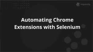 Automating Chrome Extensions with Selenium