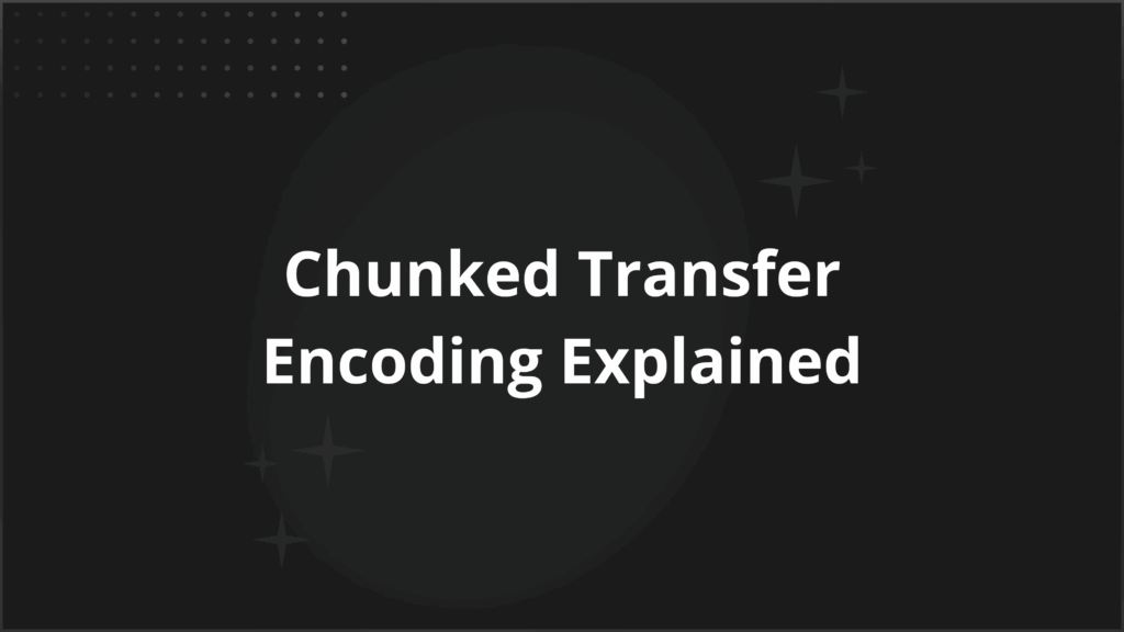 Chunked Transfer Encoding Explained
