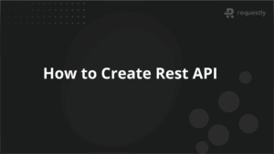 How to Create a Rest API