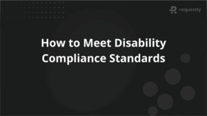 How to Meet Disability Compliance Standards