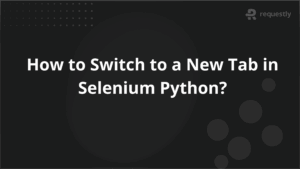 How to Switch to a New Tab in Selenium Python_