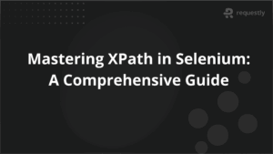 Mastering XPath in Selenium_ A Comprehensive Guide
