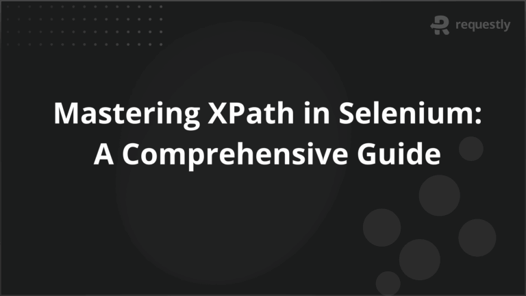 Mastering XPath in Selenium: A Comprehensive Guide