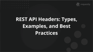 REST API Headers Types Examples and Best Practices