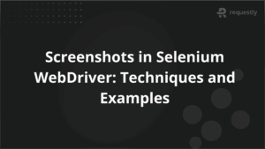 Screenshots in Selenium WebDriver_ Techniques and Examples