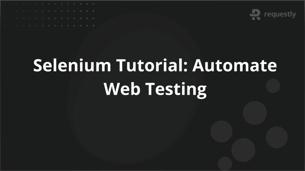 Selenium Tutorial_ Automate Web Testing