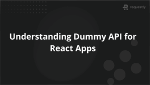 Understanding Dummy API for React Apps