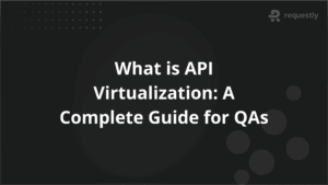 What is API Virtualization A Complete Guide for QAs
