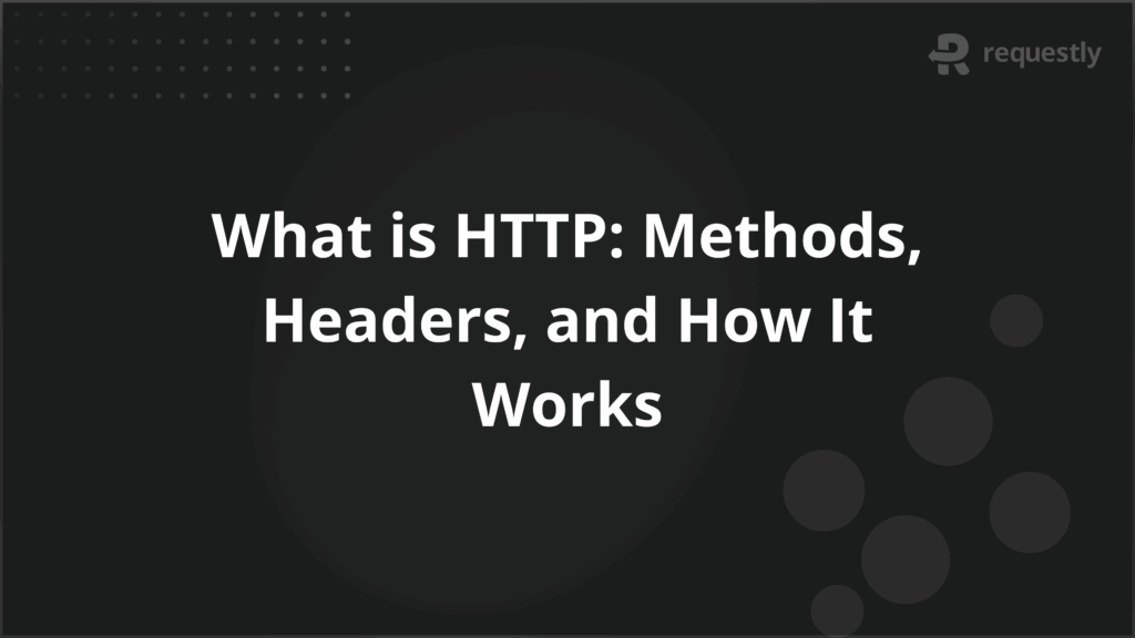 What is HTTP Methods Headers and How It Works