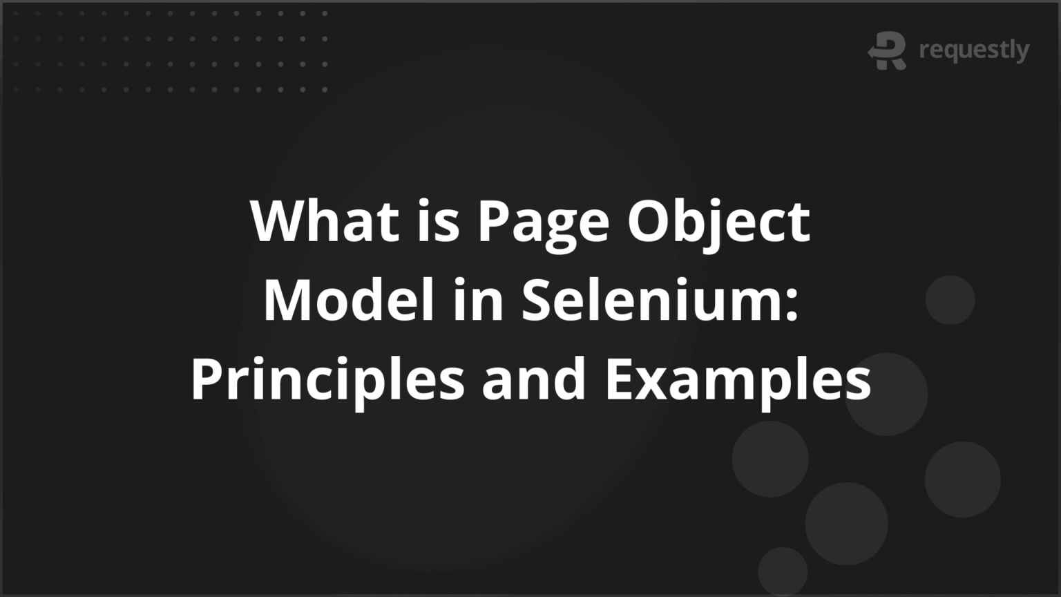 What is Page Object Model in Selenium: Principles and Examples