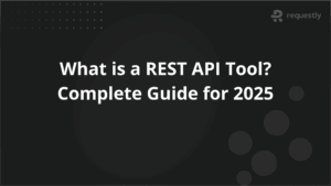 What is a REST API Tool Complete Guide for 2025
