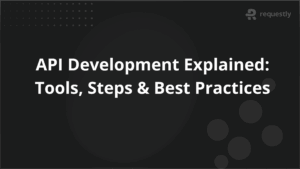 API Development Explained_ Tools Steps Best Practices