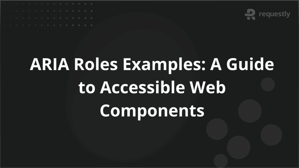 ARIA Roles Examples_ A Guide to Accessible Web Components