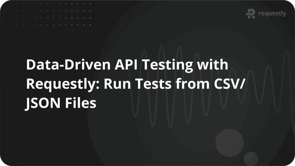 Collection Runner - Requestly 6 - Requestly API Client