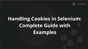 Handling Cookies in Selenium_ Complete Guide with Examples