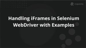 Handling iFrames in Selenium WebDriver with Examples