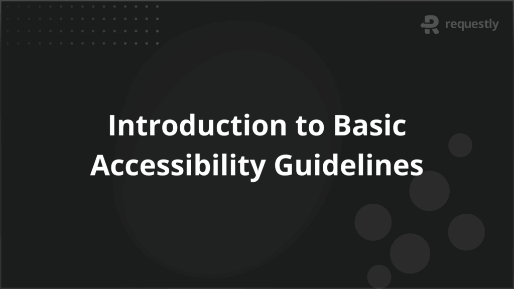 Introduction to Basic Accessibility Guidelines - Requestly API Client Introduction to Basic Accessibility Guidelines