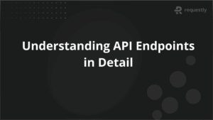 Understanding API Endpoints in Detail
