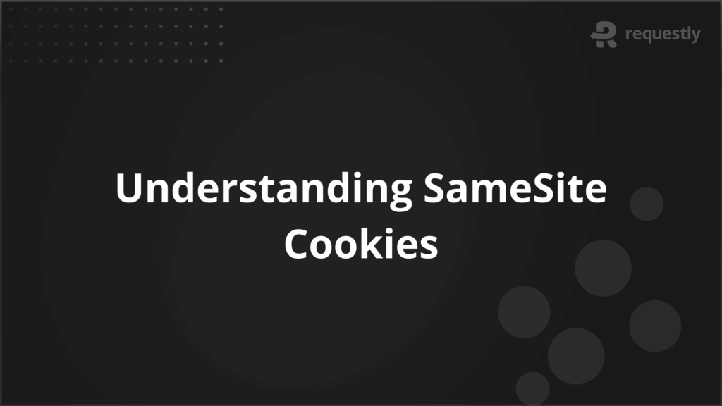 understanding samesite cookies