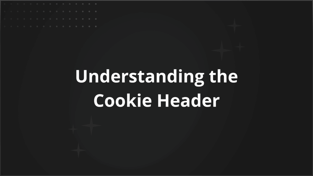 understanding the cookie header - requestly api client understanding the cookie header
