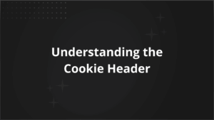 Understanding the Cookie Header