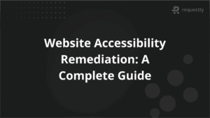 Website Accessibility Remediation_ A Complete Guide