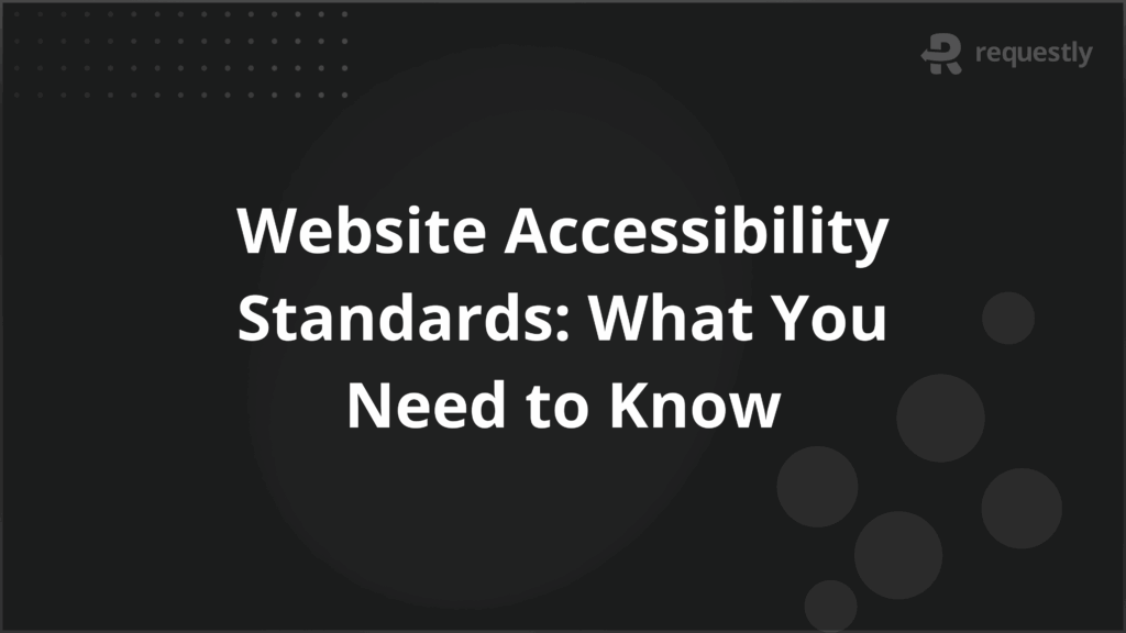 Website Accessibility Standards_ What You Need to Know - Requestly API Client Website Accessibility Standards_ What You Need to Know