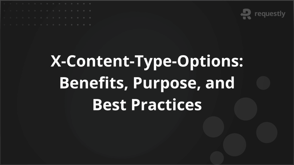X-Content-Type-Options Benefits Purpose and Best Practices