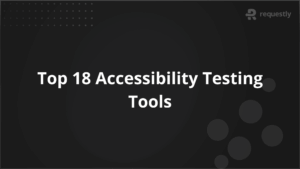 Top 18 Accessibility Testing Tools