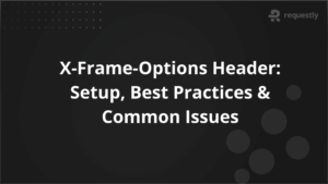 X-Frame-Options Header Setup Best Practices Common Issues
