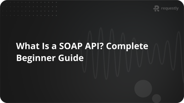 what-is-a-soap-api - requestly api client what-is-a-soap-api